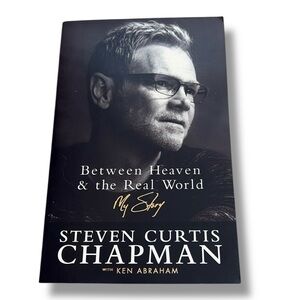Between Heaven & the Real World: My Story by Steven Curtis Chapman Paperback